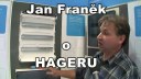 Jan Franěk o HAGERu