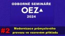 OEZ OS#2 Modernizace průmyslového provozu ve vzorovém příkladu